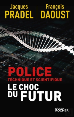 Bertrand.pt - Police Technique Et Scientifique : Le Choc Du Futur