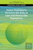 Police Training To Promote The Rule Of Law And Protect The Population