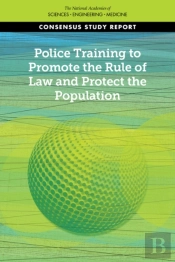 Police Training To Promote The Rule Of Law And Protect The Population