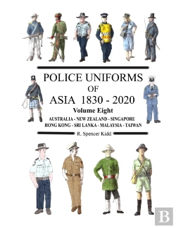 Bertrand.pt - Police Uniforms Of Asia 1830 - 2020 Volume Eight