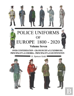 Bertrand.pt - Police Uniforms Of Europe 1800 - 2020 Volume Seven