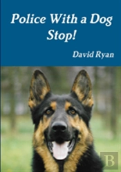 Police With A Dog Stop!