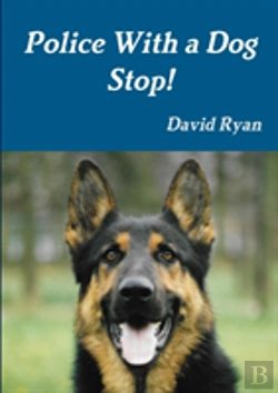 Bertrand.pt - Police With A Dog Stop!