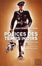 Polices Des Temps Noirs ; France ; 1939-1945