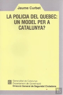 Bertrand.pt - Policia Del Québec: Un Model Per A Catalunya?/La