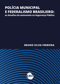 Bertrand.pt - Polícia Municipal E Federalismo Brasileiro