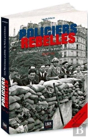 Policiers Rebelles, Une Résistance Oubliée : La Police