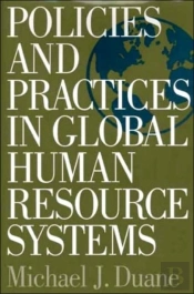 Policies And Practices In Global Human Resource Systems