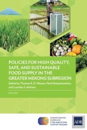 Policies For High Quality, Safe, And Sustainable Food Supply In The Greater Mekong Subregion