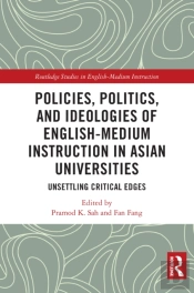 Policies, Politics, And Ideologies Of English-Medium Instruction In Asian Universities