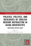 Policies, Politics, And Ideologies Of English-Medium Instruction In Asian Universities