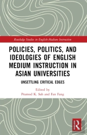 Policies, Politics, And Ideologies Of English-Medium Instruction In Asian Universities
