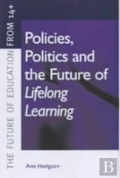 Policies, Politics And The Future Of Lifelong Learning