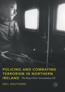 Policing And Combating Terrorism In Northern Ireland