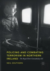 Policing And Combating Terrorism In Northern Ireland