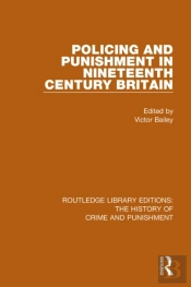 Policing And Punishment In Nineteenth Century Britain