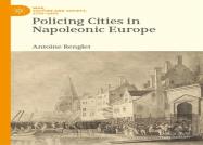 Policing Cities In Napoleonic Europe