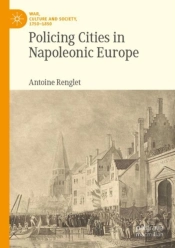 Policing Cities In Napoleonic Europe