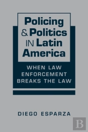 Policing & Politics In Latin America