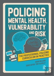 Policing Mental Health, Vulnerability And Risk