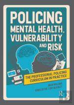 Policing Mental Health, Vulnerability And Risk