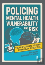 Policing Mental Health, Vulnerability And Risk