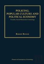 Policing, Popular Culture And Political Economy
