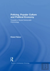 Policing, Popular Culture And Political Economy