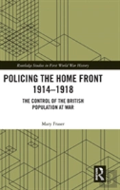 Policing The Home Front 1914-1918