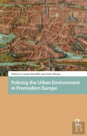 Policing The Urban Environment In Premodern Europe