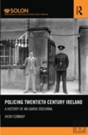 Policing Twentieth Century Ireland