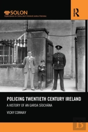 Policing Twentieth Century Ireland
