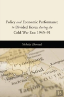 Bertrand.pt - Policy And Economic Performance In Divided Korea During The Cold War Era: 1945-91