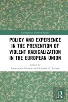 Policy And Experience In The Prevention Of Violent Radicalization In The European Union