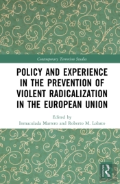 Policy And Experience In The Prevention Of Violent Radicalization In The European Union