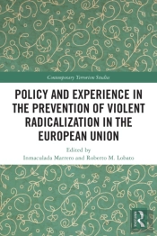 Policy And Experience In The Prevention Of Violent Radicalization In The European Union