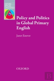 Policy And Politics In Global Primary English