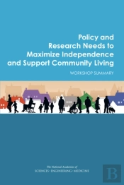 Policy And Research Needs To Maximize Independence And Support Community Living