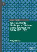 Policy And Rights Challenges In Childrenâ€™S Online Behaviour And Safety, 2017â€“2023