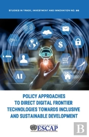 Policy Approaches To Direct Digital Frontier Technologies Towards Inclusive And Sustainable Development