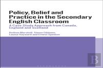 Policy, Belief And Practice In The Secondary English Classroom