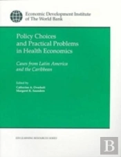 Policy Choices And Practical Problems In Health Economics