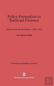 Policy Formation In Railroad Finance