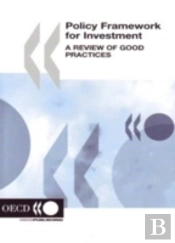Policy Framework For Investment, A Review Of Good Practices