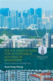 Policy Innovations For Affordable Housing In Singapore