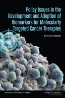 Policy Issues In The Development And Adoption Of Biomarkers For Molecularly Targeted Cancer Therapies