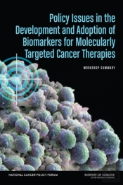 Policy Issues In The Development And Adoption Of Biomarkers For Molecularly Targeted Cancer Therapies