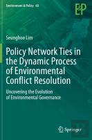 Policy Network Ties In The Dynamic Process Of Environmental Conflict Resolution