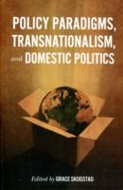 Policy Paradigms, Transnationalism, And Domestic Politics