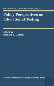 Policy Perspectives On Educational Testing